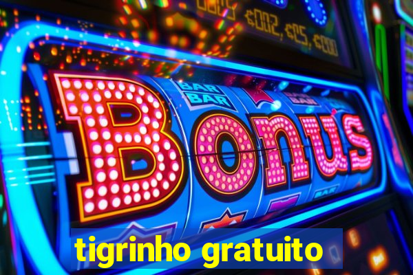 tigrinho gratuito